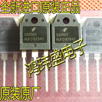 20шт оригинальный новый G30N60 G30N60RUFD полевой транзистор IGBT инверторный сварочный аппарат 30A