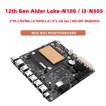 Материнская плата Nas 12-го поколения Alder Lake-N100/i3-N305 i226-V DDR5 2 * M.2 NVMe 6 * SATA3.0 4 * 2.5G lan HD + DP 4K при 60 Гц