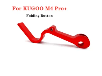 Складная Кнопка для KUGOO M4 Pro + 2022 Новый Складной Электрический Скутер, Аксессуары для Складывания Крючков